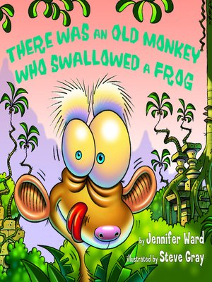 cover image of There Was An Old Monkey Who Swallowed a Frog